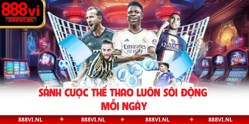 Sảnh cược thể thao luôn sôi động mỗi ngày
